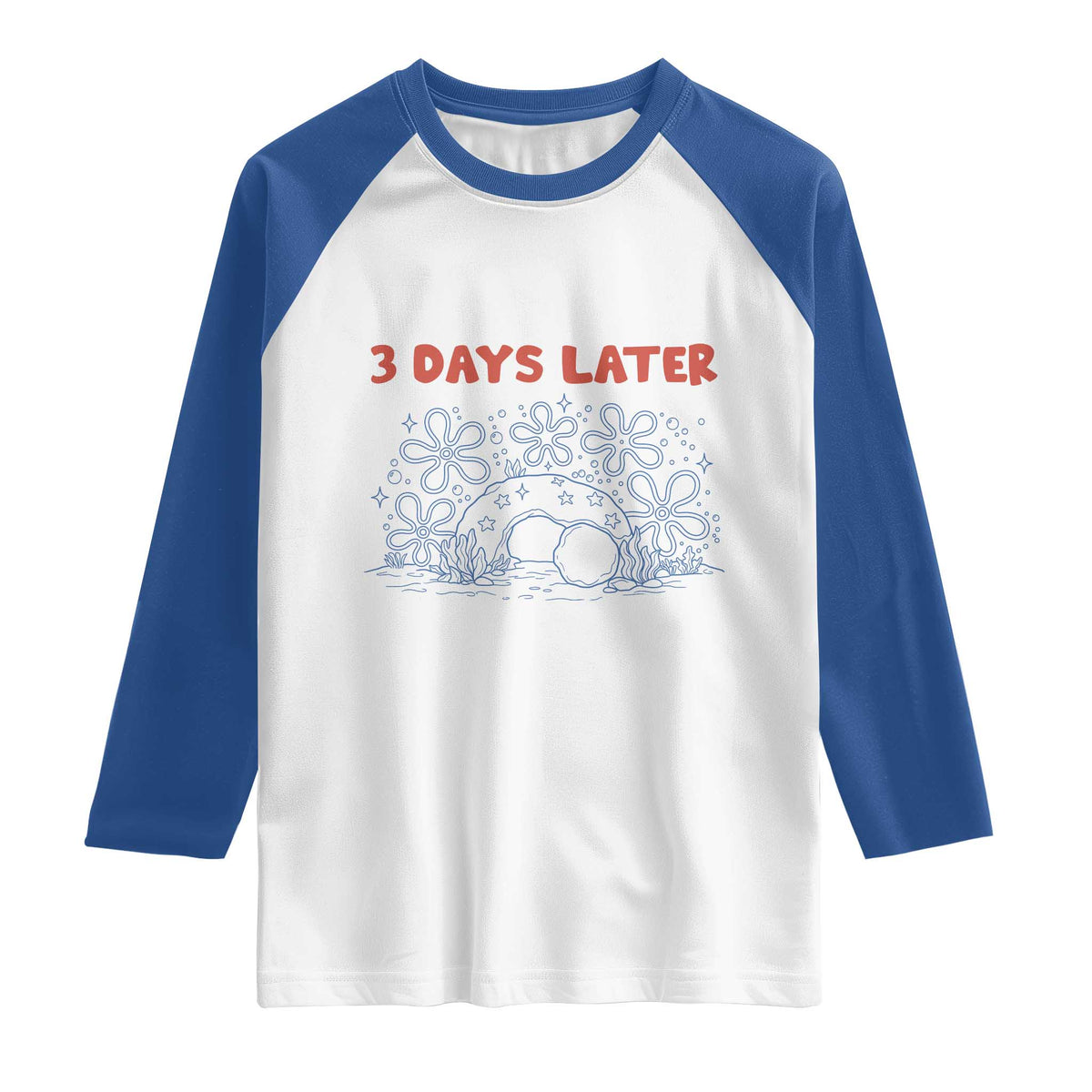 3 Days Later Raglan Shirt Funny Easter Jesus Christian Meme TS14 White Royal Print Your Wear