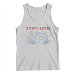3 Days Later Tank Top Funny Easter Jesus Christian Meme TS14 Ash Print Your Wear