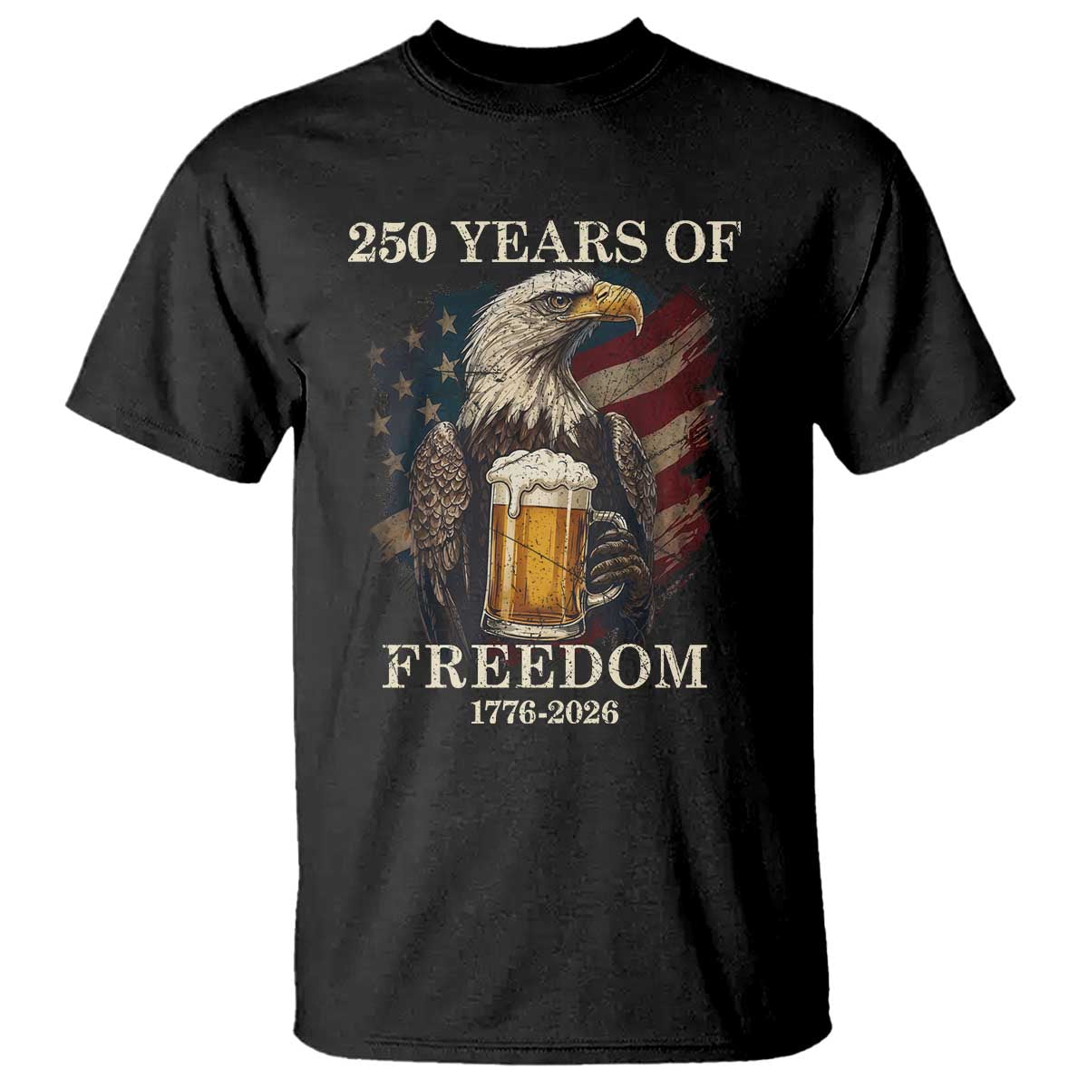 250 Years Of Freedom T Shirt Bald Eagle Drinking Beer American Flag TS14 Black Print Your Wear