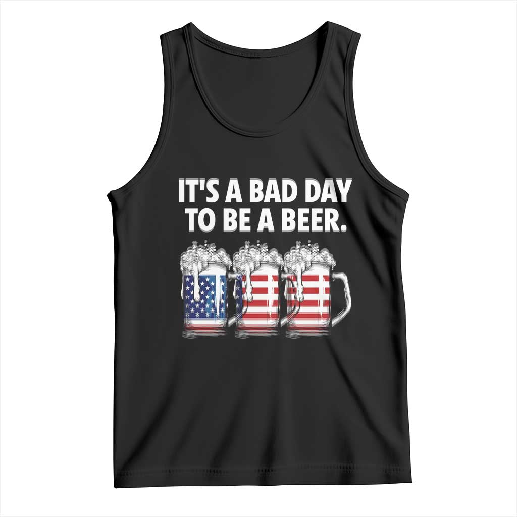 Beer American Flag 4th of July Tank Top Bad Day to Be A Beer TS14 Black Print Your Wear