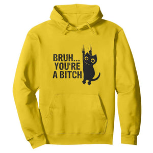 Funny Black Cat Hoodie Bruh You Are A Bitch Kitty Sarcastic Meme TS14 Daisy Print Your Wear