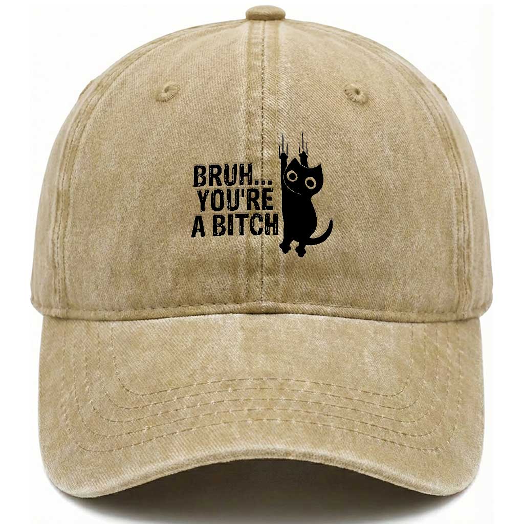 Funny Black Cat Washed Cotton Baseball Cap Bruh You Are A Bitch Kitty Sarcastic Meme TS14 Washed Cap Universal Fit Khaki Print Your Wear