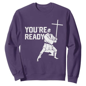 Funny Jesus Christian Meme Sweatshirt You Are Ready TS14 Purple Print Your Wear