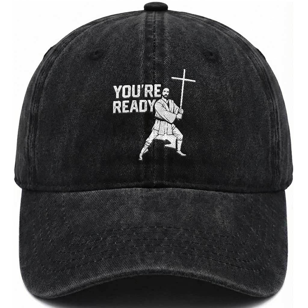 Funny Jesus Christian Meme Washed Cotton Baseball Cap You Are Ready TS14 Washed Cap Universal Fit Black Print Your Wear