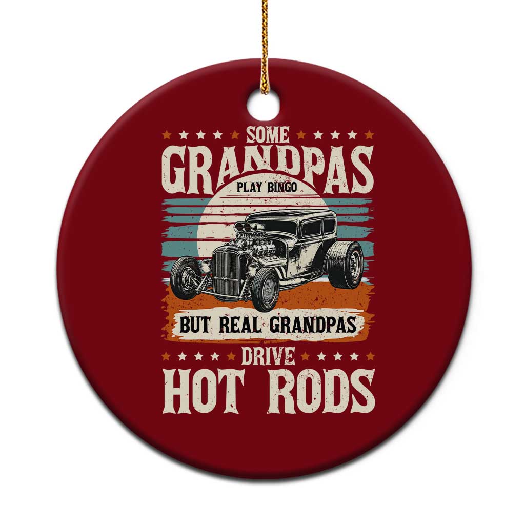 Some Grandpas Play Bingo Real Grandpas Drive Hotrods Ceramic Ornament 1932 American Classic Hotrod TS14 1pc Red Print Your Wear