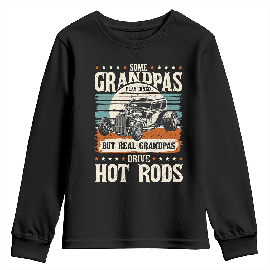 Some Grandpas Play Bingo Real Grandpas Drive Hotrods Youth Sweatshirt 1932 American Classic Hotrod TS14 Black Print Your Wear