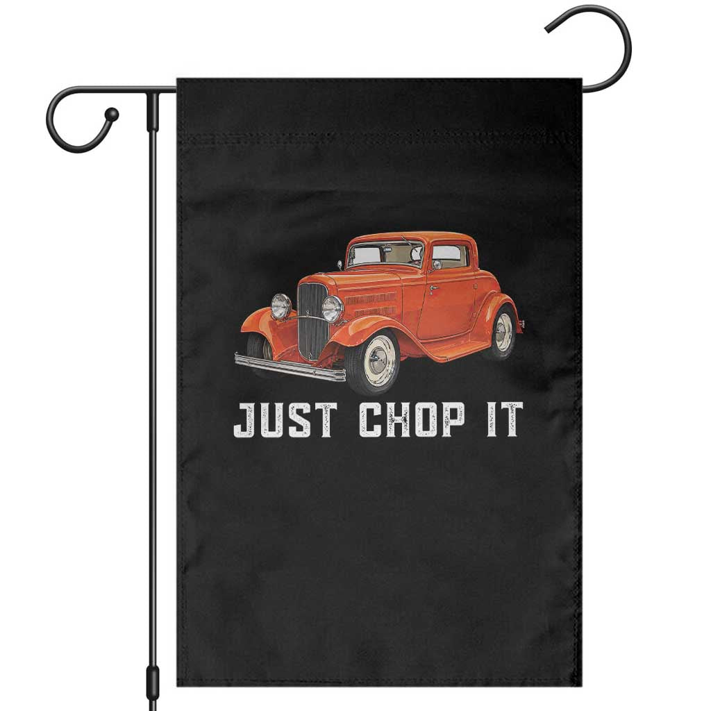 Just Chop It Garden Flag 1932 American Classic Hotrod TS14 Black Print Your Wear