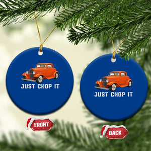 Just Chop It Ceramic Ornament 1932 American Classic Hotrod TS14 1pc Blue Print Your Wear