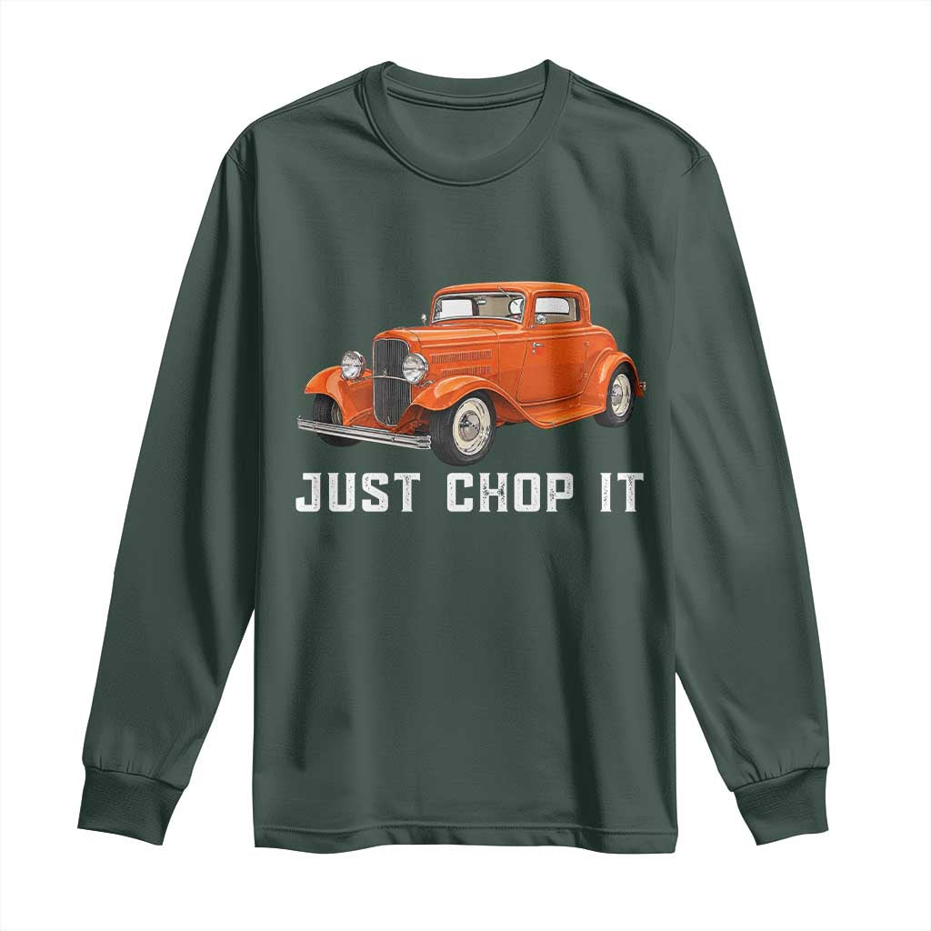 Just Chop It Long Sleeve Shirt 1932 American Classic Hotrod TS14 Dark Forest Green Print Your Wear
