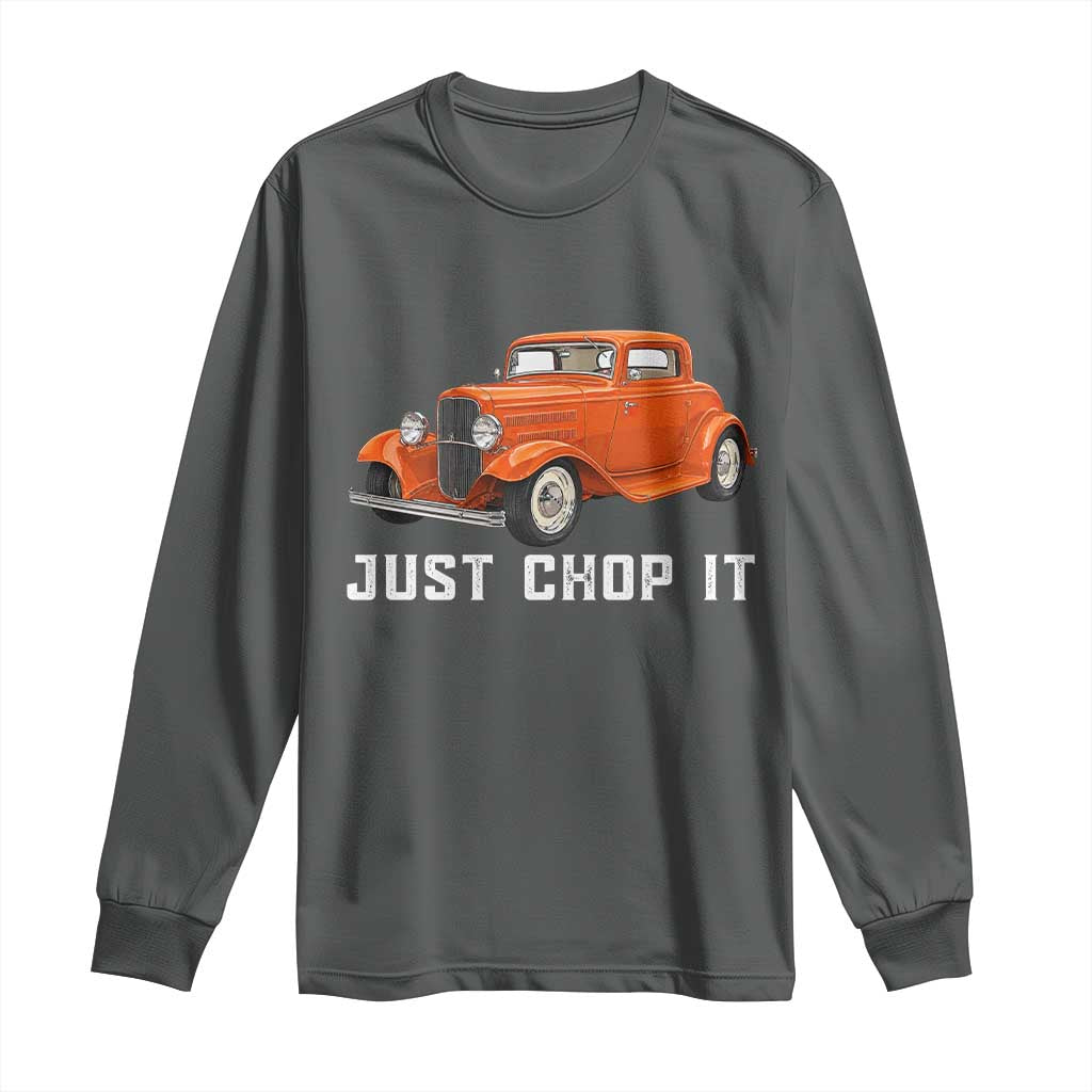 Just Chop It Long Sleeve Shirt 1932 American Classic Hotrod TS14 Dark Heather Print Your Wear