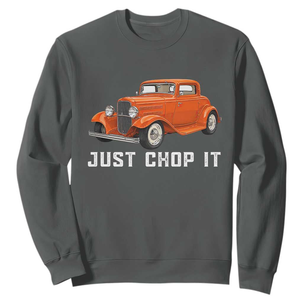 Just Chop It Sweatshirt 1932 American Classic Hotrod TS14 Dark Heather Print Your Wear