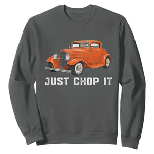 Just Chop It Sweatshirt 1932 American Classic Hotrod TS14 Dark Heather Print Your Wear