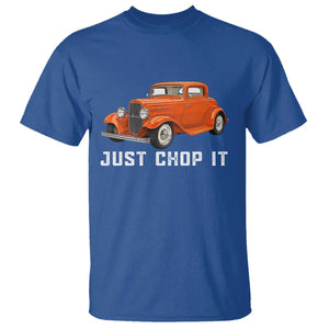 Just Chop It T Shirt 1932 American Classic Hotrod TS14 Royal Blue Print Your Wear