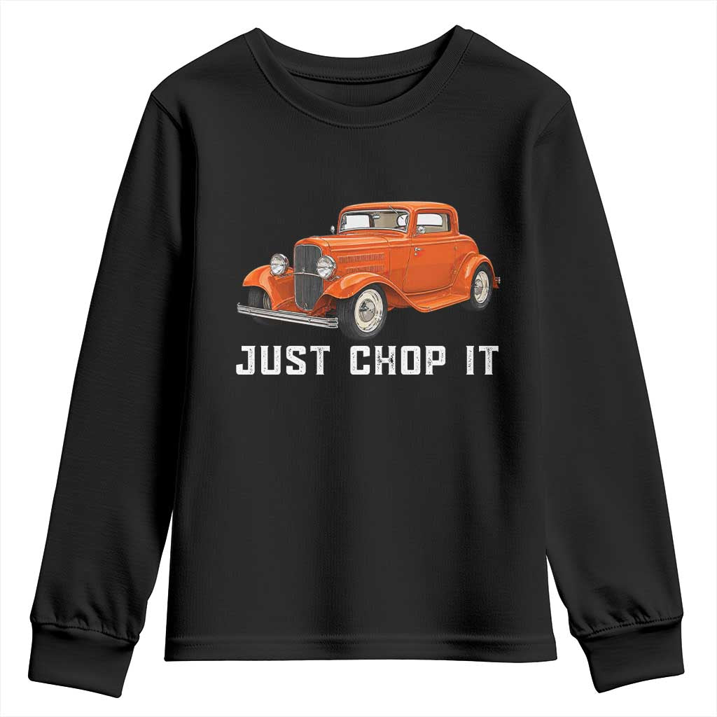 Just Chop It Youth Sweatshirt 1932 American Classic Hotrod TS14 Black Print Your Wear