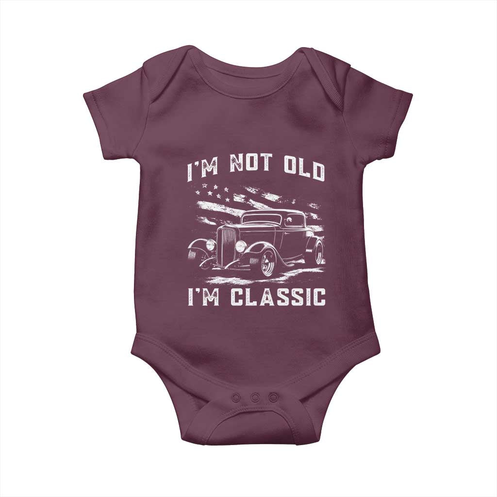 I'm Not Old I'm Classic Baby Onesie 1932 American Classic Hotrod TS14 Maroon Print Your Wear