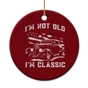 I'm Not Old I'm Classic Ceramic Ornament 1932 American Classic Hotrod TS14 1pc Red Print Your Wear