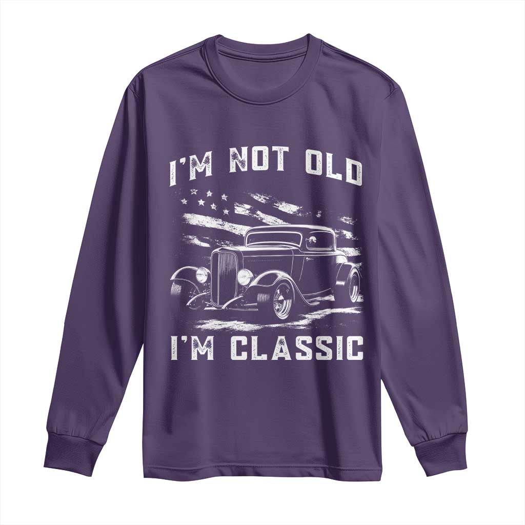 I'm Not Old I'm Classic Long Sleeve Shirt 1932 American Classic Hotrod TS14 Purple Print Your Wear