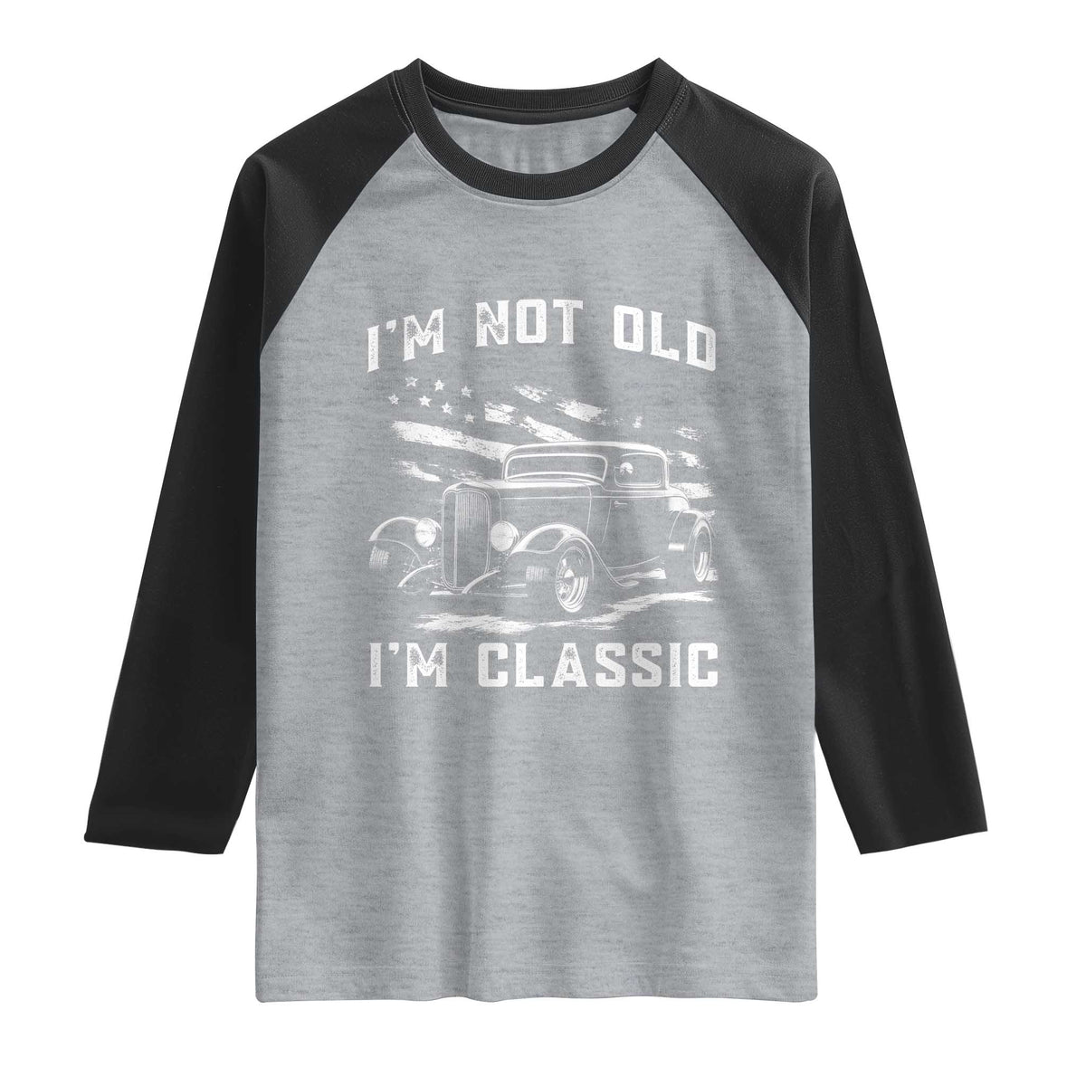 I'm Not Old I'm Classic Raglan Shirt 1932 American Classic Hotrod TS14 Heather Gray Black Print Your Wear