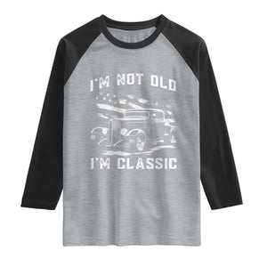 I'm Not Old I'm Classic Raglan Shirt 1932 American Classic Hotrod TS14 Heather Gray Black Print Your Wear