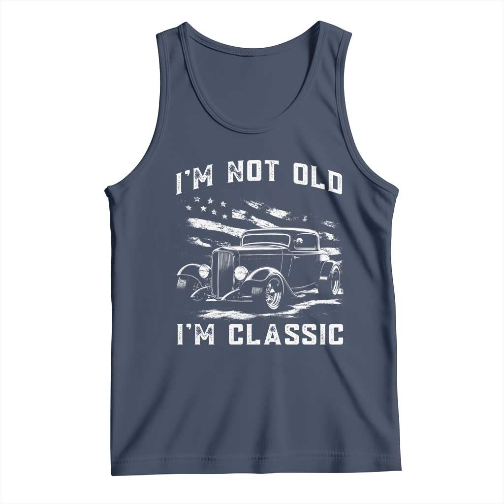 I'm Not Old I'm Classic Tank Top 1932 American Classic Hotrod TS14 Navy Print Your Wear