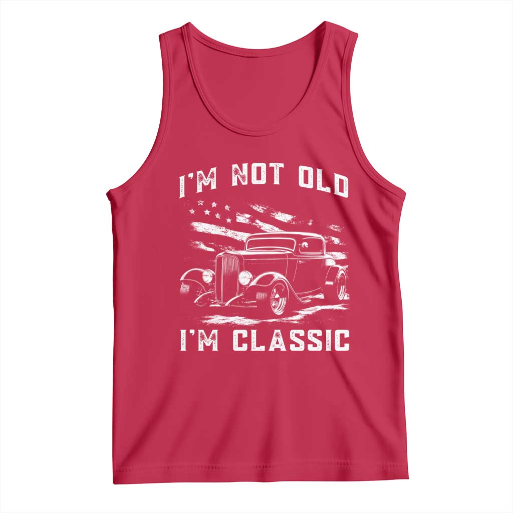 I'm Not Old I'm Classic Tank Top 1932 American Classic Hotrod TS14 Red Print Your Wear