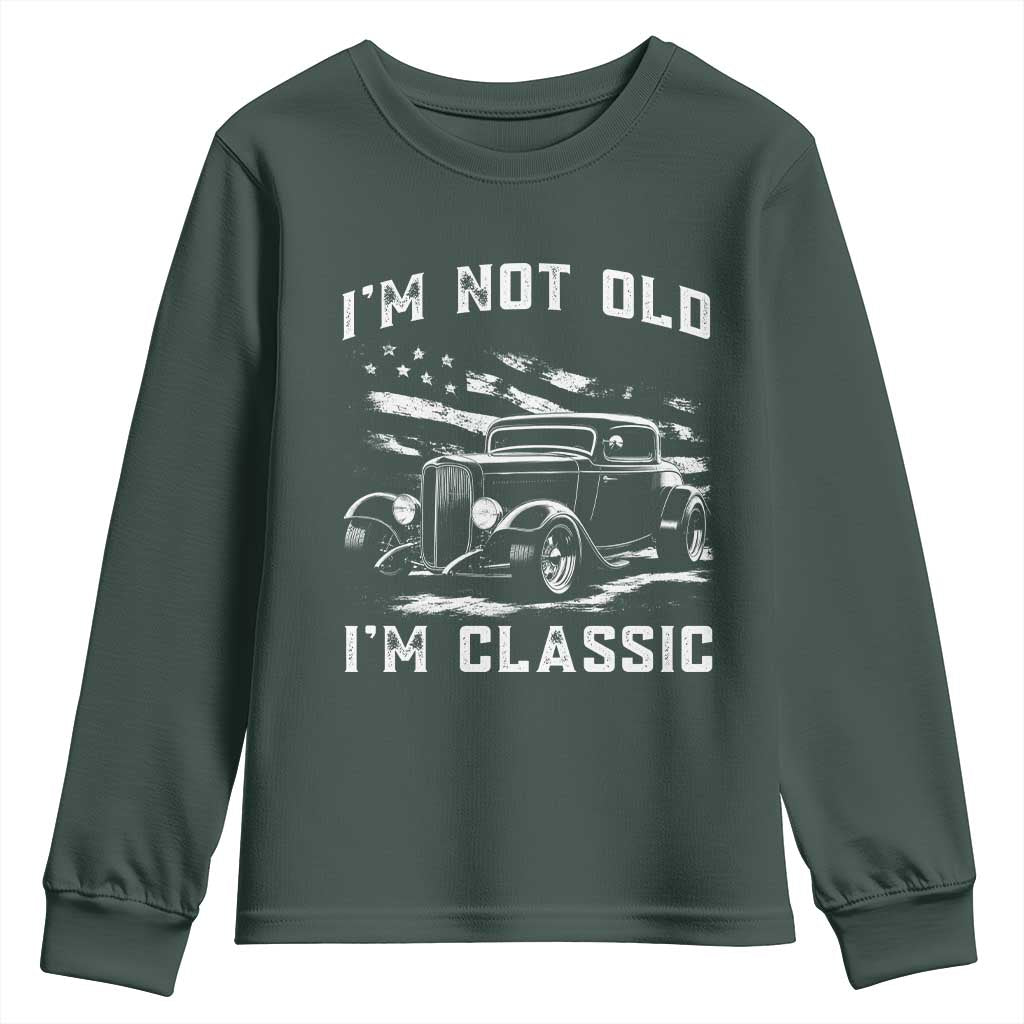 I'm Not Old I'm Classic Youth Sweatshirt 1932 American Classic Hotrod TS14 Dark Forest Green Print Your Wear