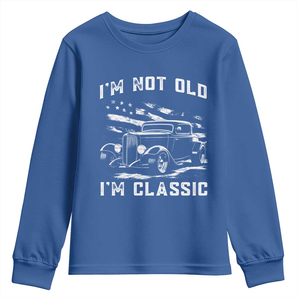 I'm Not Old I'm Classic Youth Sweatshirt 1932 American Classic Hotrod TS14 Royal Blue Print Your Wear