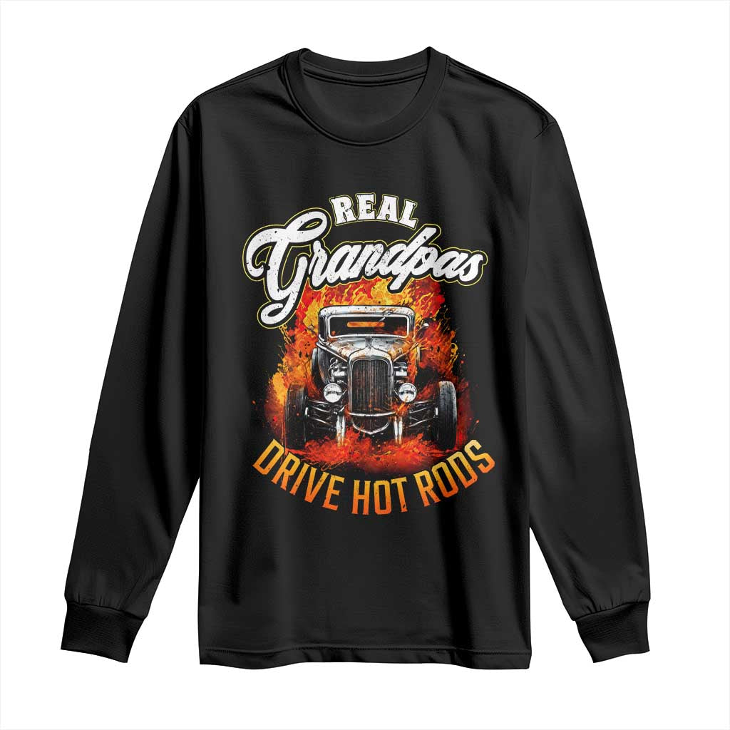 Real Grandpas Drive Hotrods Long Sleeve Shirt Vintage 1932 Hotrod TS14 Black Print Your Wear