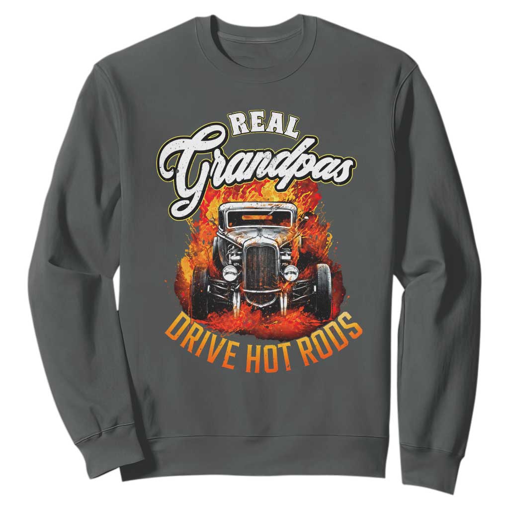 Real Grandpas Drive Hotrods Sweatshirt Vintage 1932 Hotrod TS14 Dark Heather Print Your Wear