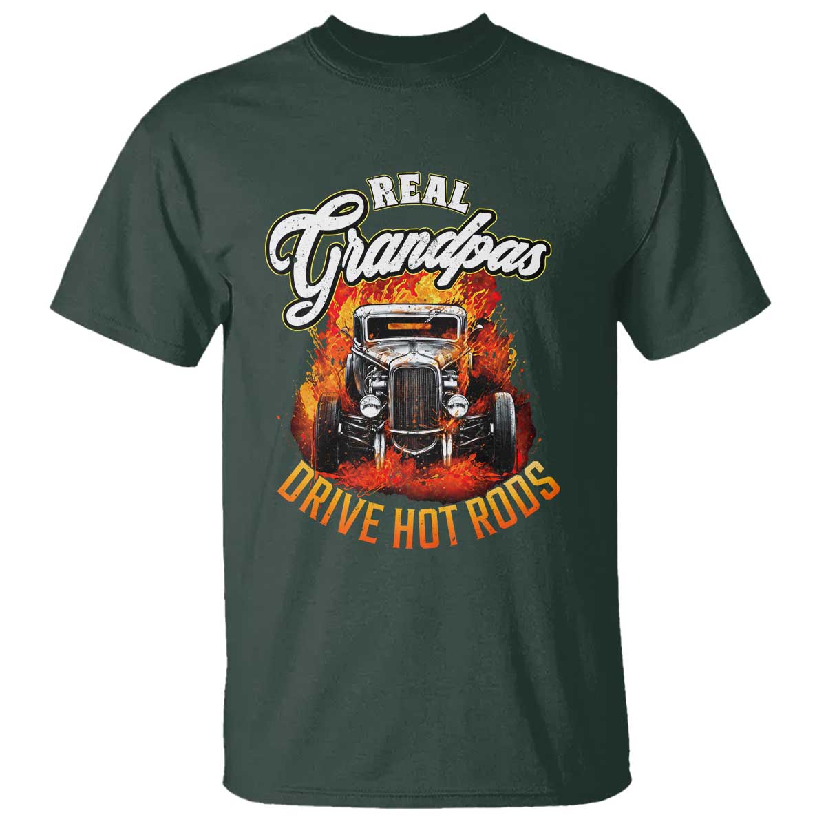 Real Grandpas Drive Hotrods T Shirt Vintage 1932 Hotrod TS14 Dark Forest Green Print Your Wear