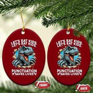 Funny Grammar Dino Ceramic Ornament Let Us Eat Kids Punctuation Saves Lives TS14 Print Your Wear