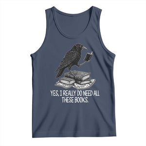 Yes I Realy Do Need All These Books Tank Top Raven Book Lover TS14 Navy Print Your Wear