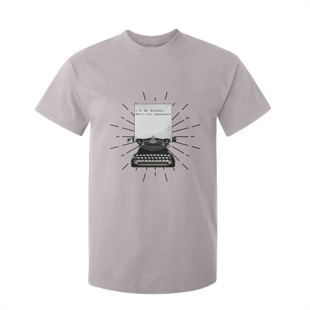 Funny Typewriter T Shirt For Kid I Am An Author What Is Your Superpower TS14 Ice Gray Print Your Wear