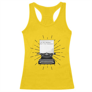 Funny Typewriter Racerback Tank Top I Am An Author What Is Your Superpower TS14 Daisy Print Your Wear