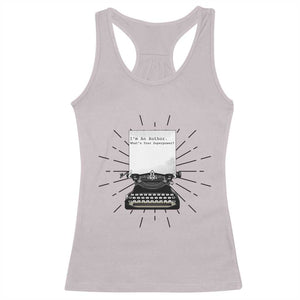 Funny Typewriter Racerback Tank Top I Am An Author What Is Your Superpower TS14 Ice Gray Print Your Wear