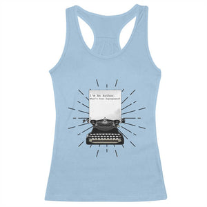 Funny Typewriter Racerback Tank Top I Am An Author What Is Your Superpower TS14 Light Blue Print Your Wear