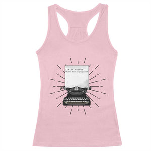 Funny Typewriter Racerback Tank Top I Am An Author What Is Your Superpower TS14 Light Pink Print Your Wear
