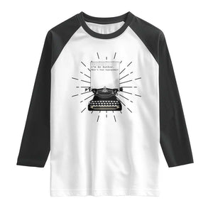 Funny Typewriter Raglan Shirt I Am An Author What Is Your Superpower TS14 White Black Print Your Wear