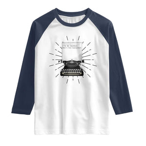 Funny Typewriter Raglan Shirt I Am An Author What Is Your Superpower TS14 White Navy Print Your Wear