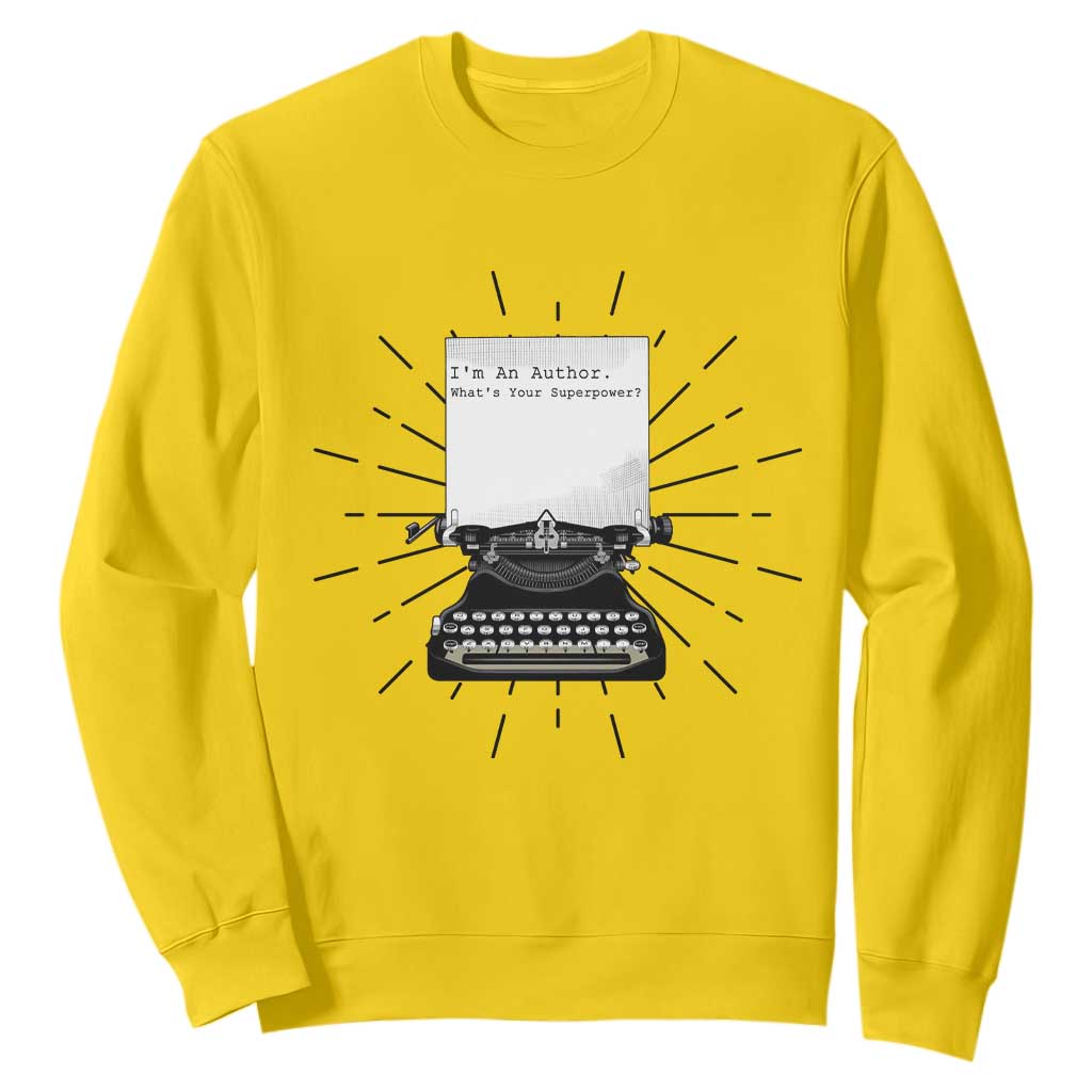 Funny Typewriter Sweatshirt I Am An Author What Is Your Superpower TS14 Daisy Print Your Wear