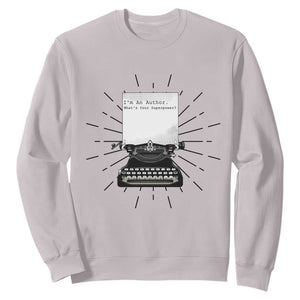 Funny Typewriter Sweatshirt I Am An Author What Is Your Superpower TS14 Ice Gray Print Your Wear