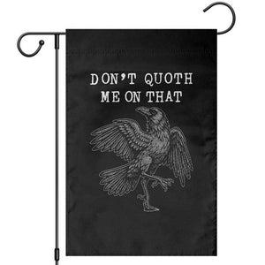 Funny Literary Garden Flag Do Not Quoth Me On That TS14 Black Print Your Wear