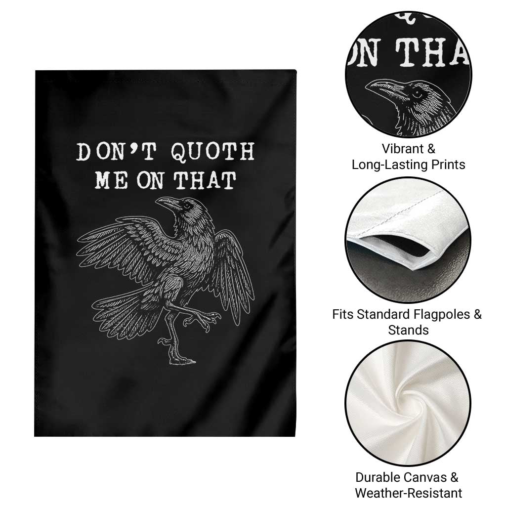 Funny Literary Garden Flag Do Not Quoth Me On That TS14 Print Your Wear