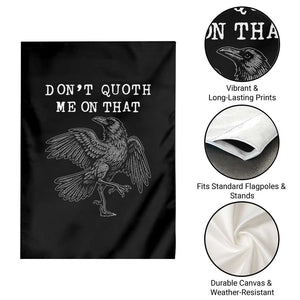 Funny Literary Garden Flag Do Not Quoth Me On That TS14 Print Your Wear