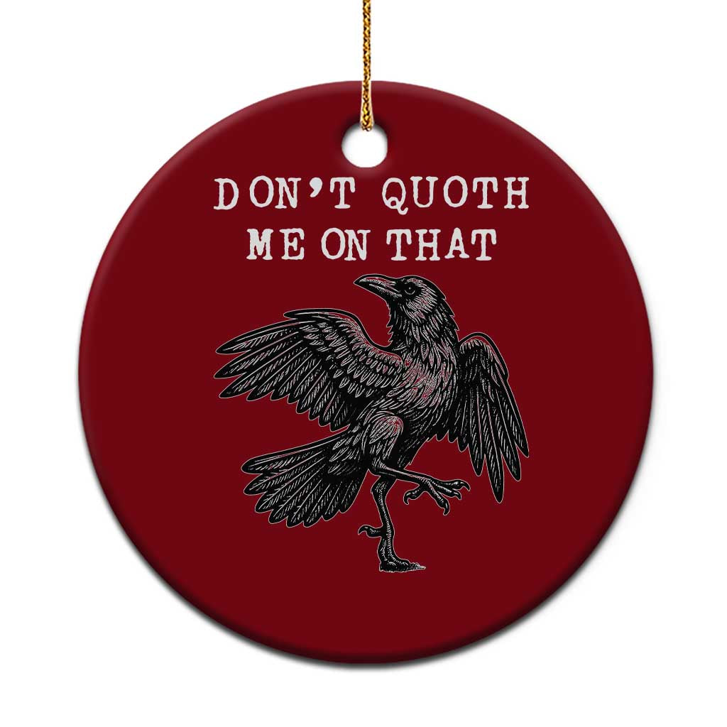 Funny Literary Ceramic Ornament Do Not Quoth Me On That TS14 1pc Red Print Your Wear