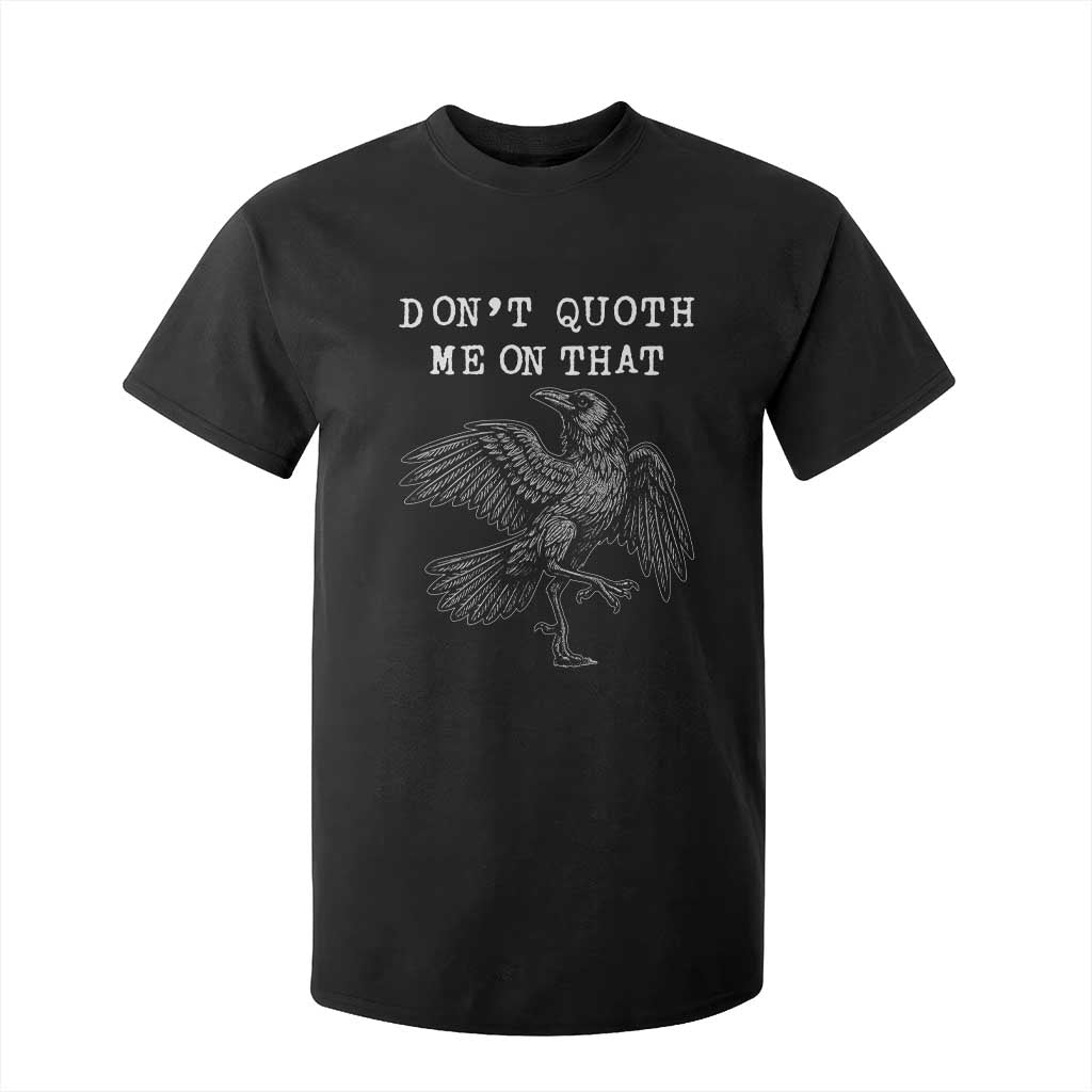 Funny Literary T Shirt For Kid Do Not Quoth Me On That TS14 Black Print Your Wear