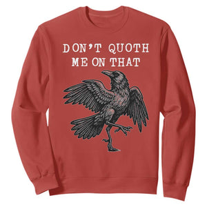 Funny Literary Sweatshirt Do Not Quoth Me On That TS14 Red Print Your Wear