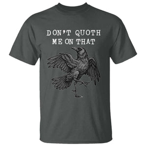 Funny Literary T Shirt Do Not Quoth Me On That TS14 Dark Heather Print Your Wear