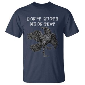 Funny Literary T Shirt Do Not Quoth Me On That TS14 Navy Print Your Wear