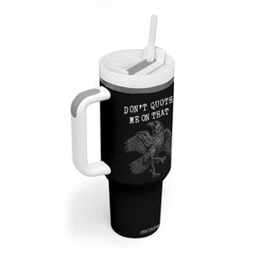 Funny Literary Tumbler With Handle Do Not Quoth Me On That TS14 Print Your Wear